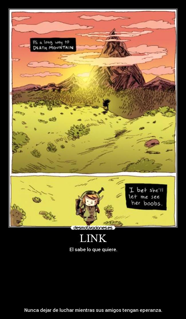 LINK - El sabe lo que quiere.









Nunca dejar de luchar mientras sus amigos tengan eperanza.