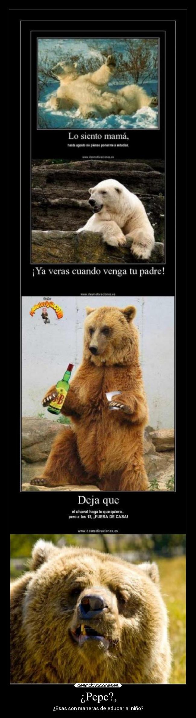 ¿Pepe?, - ¿Esas son maneras de educar al niño?
