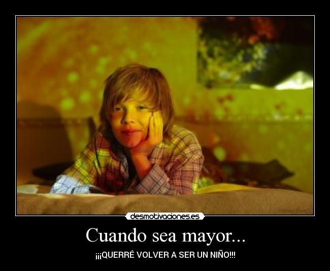 Cuando sea mayor... -