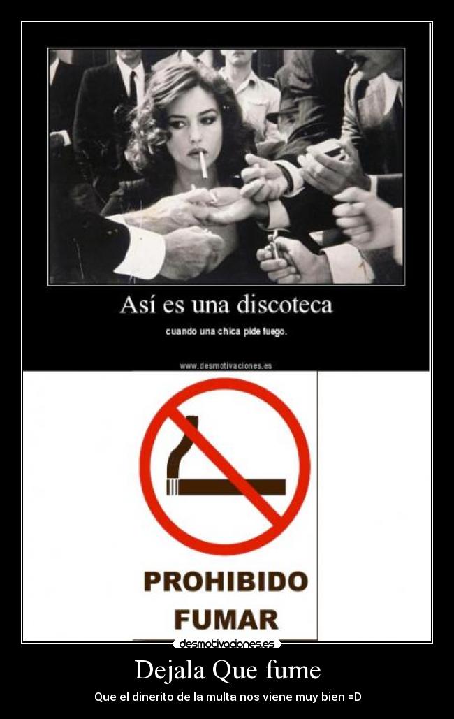 Dejala Que fume - Que el dinerito de la multa nos viene muy bien =D
