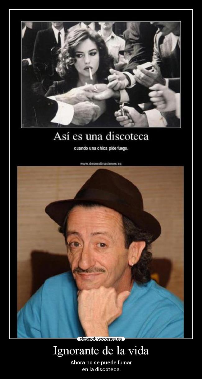carteles vida mariano aqui hay quien viva discoteca fumar martinez desmotivaciones