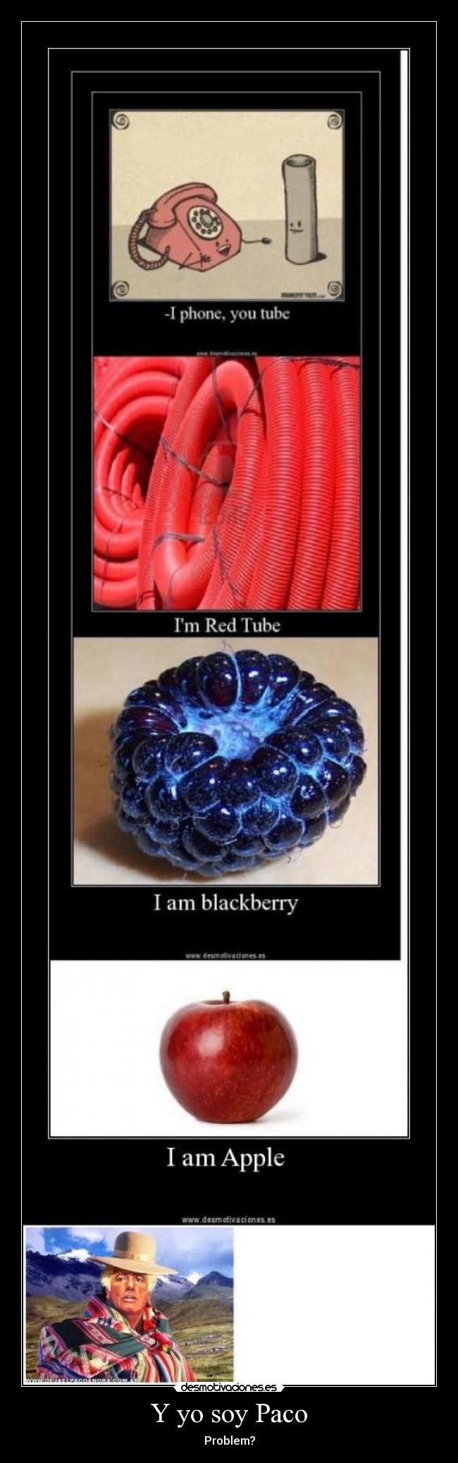 Y yo soy Paco - Problem?