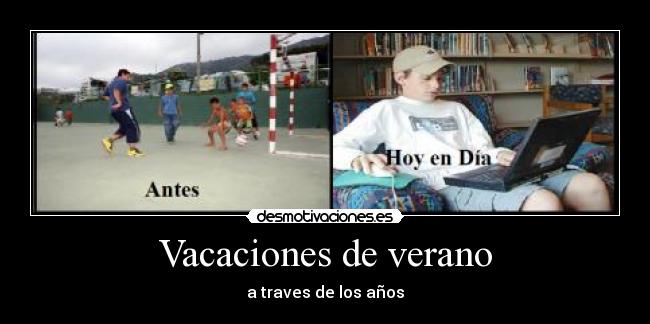 Vacaciones de verano - a traves de los años