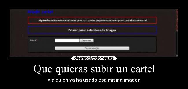 Que quieras subir un cartel - y alguien ya ha usado esa misma imagen