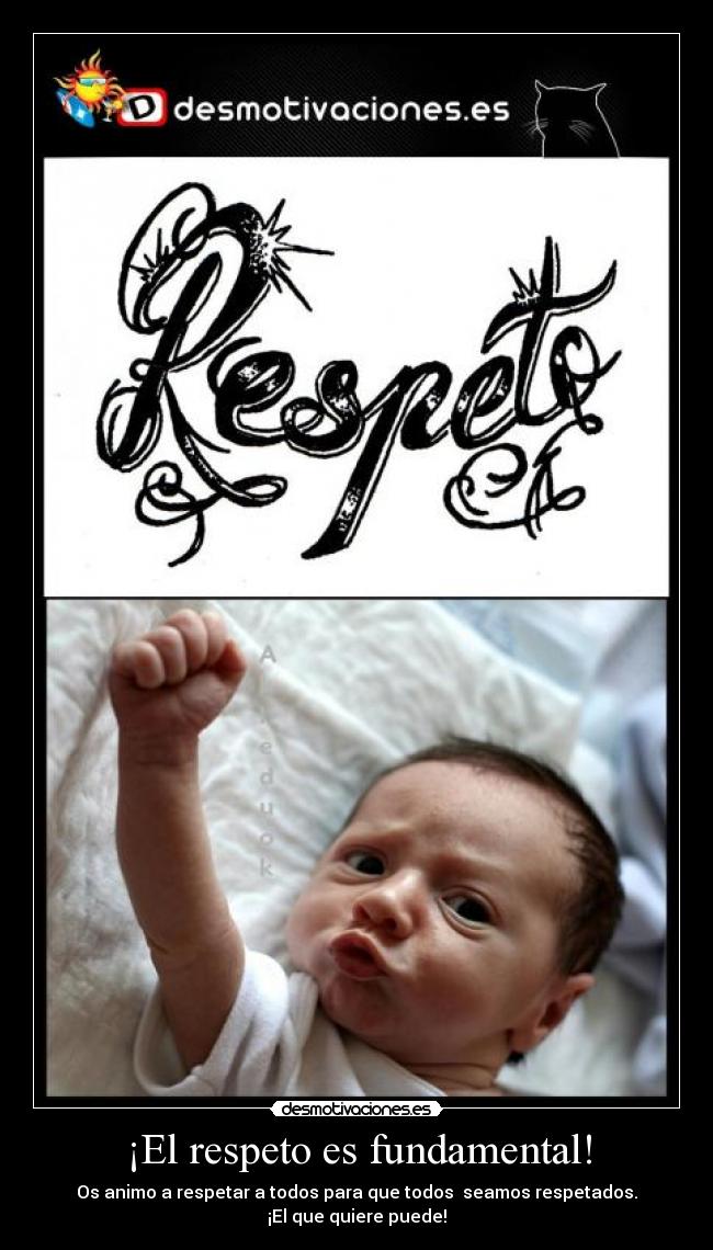 ¡El respeto es fundamental! -