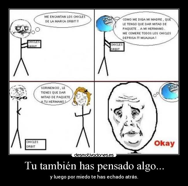 carteles tambien pensado algo luego por miedo has echado atras desmotivaciones