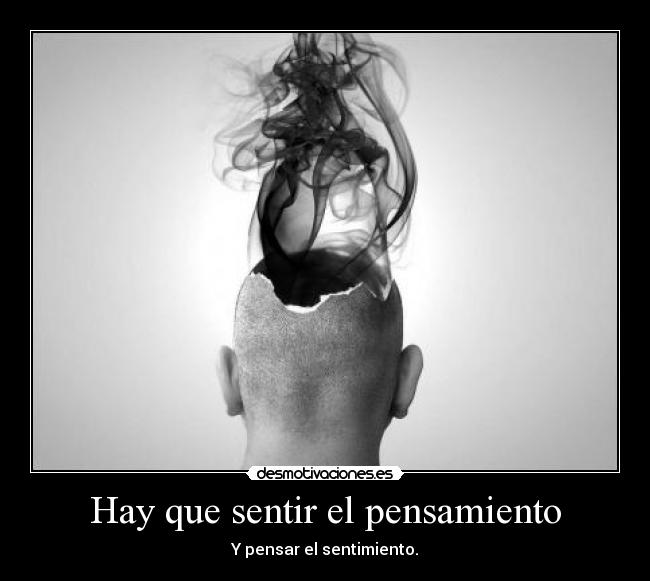 Hay que sentir el pensamiento - 