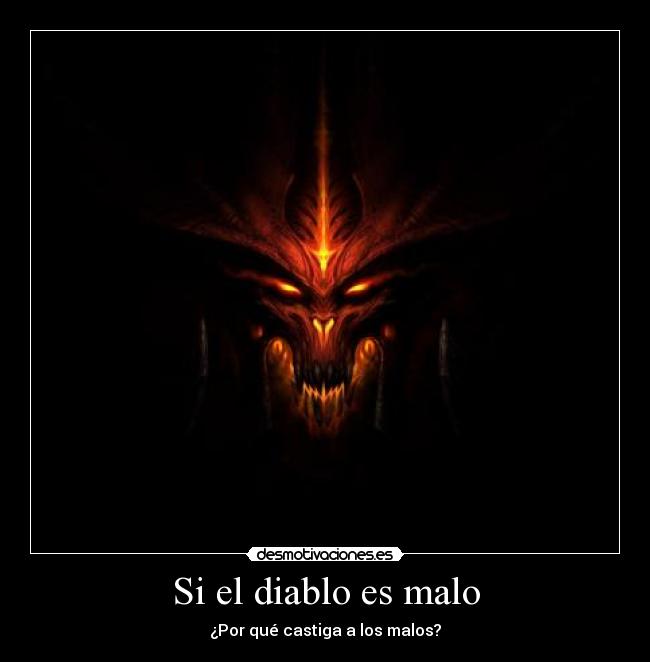 Si el diablo es malo -