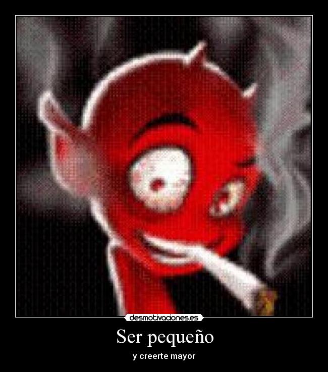 Ser pequeño -