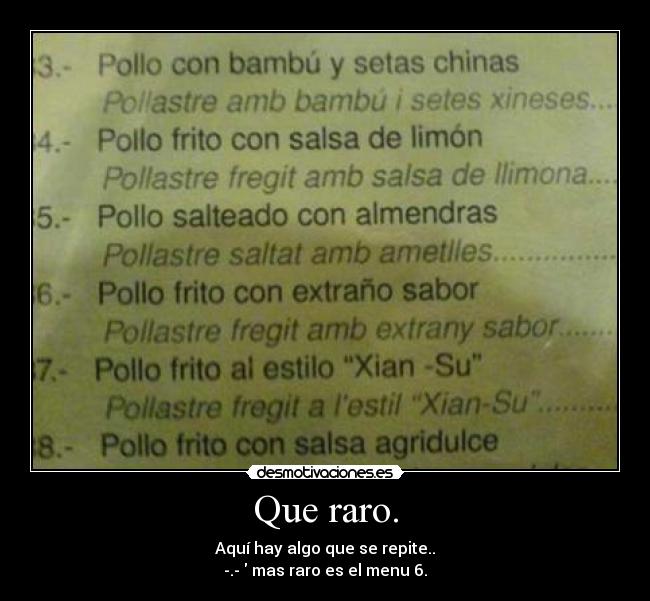 Que raro. - Aquí hay algo que se repite..
-.-  mas raro es el menu 6.