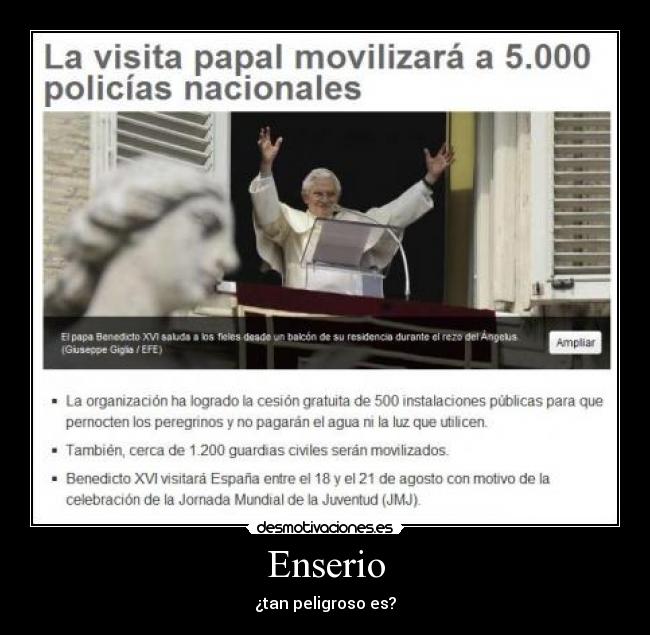 Enserio - ¿tan peligroso es?