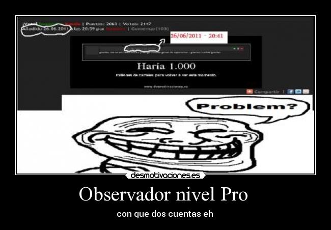 Observador nivel Pro - con que dos cuentas eh