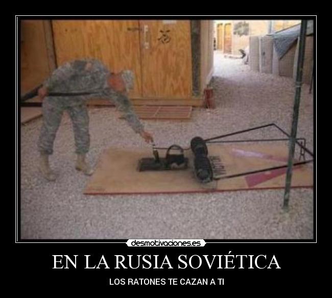 EN LA RUSIA SOVIÉTICA - LOS RATONES TE CAZAN A TI