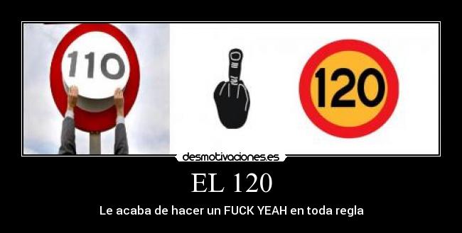 EL 120 - Le acaba de hacer un FUCK YEAH en toda regla