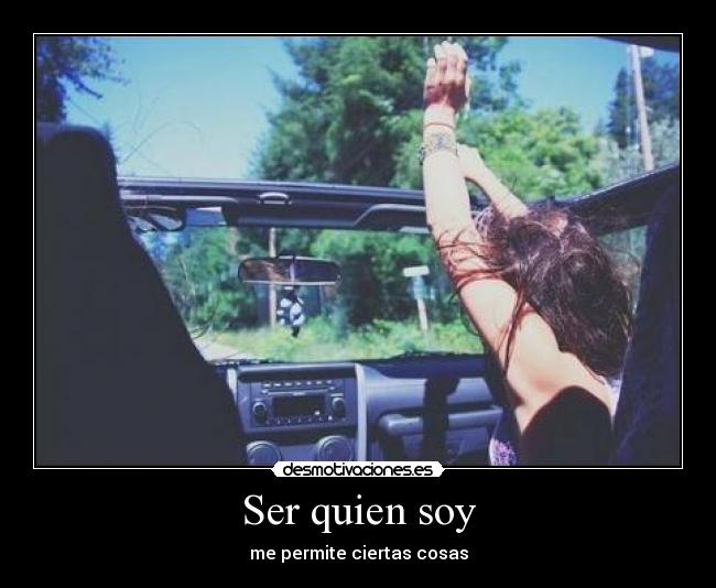 Ser quien soy - me permite ciertas cosas