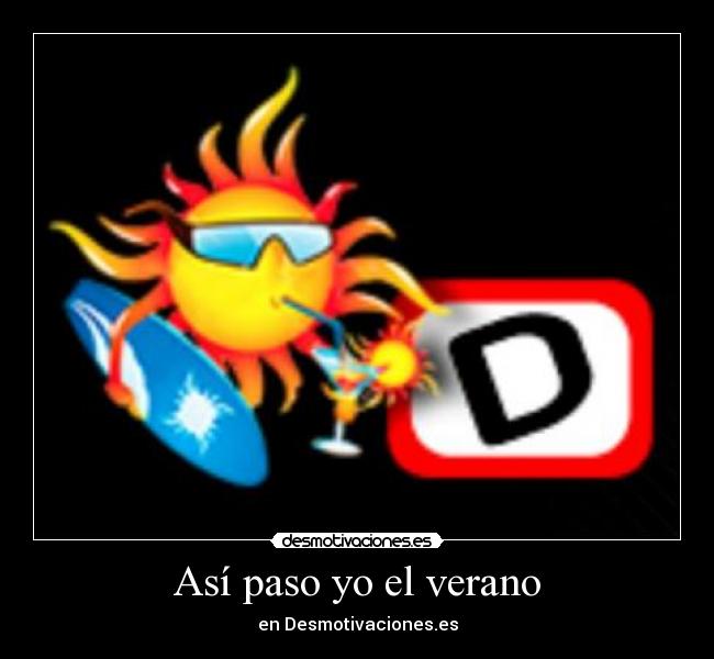 Así paso yo el verano - en Desmotivaciones.es
