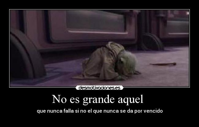 No es grande aquel -