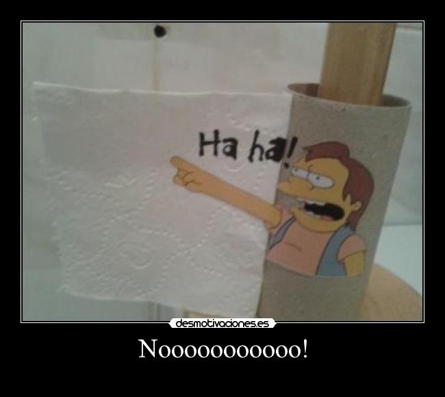 Nooooooooooo! -