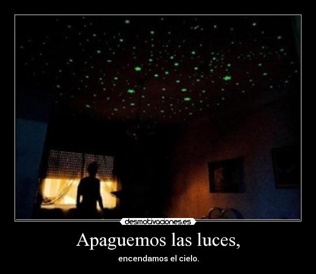 Apaguemos las luces, -