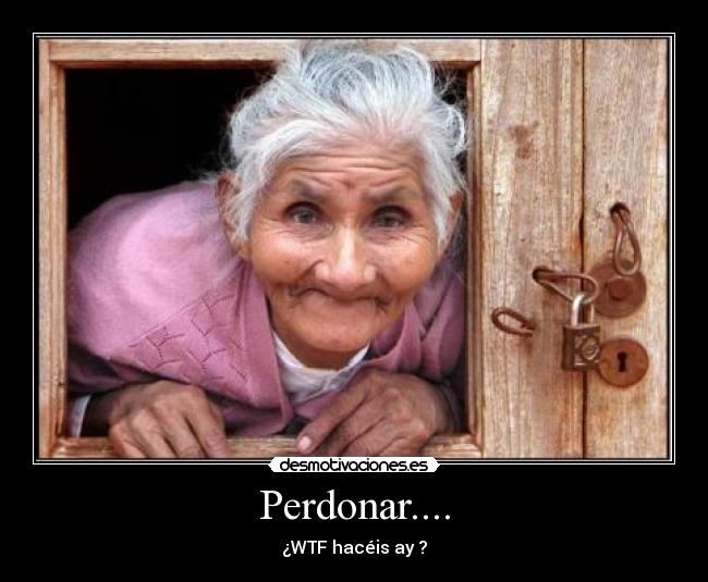 Perdonar.... - 