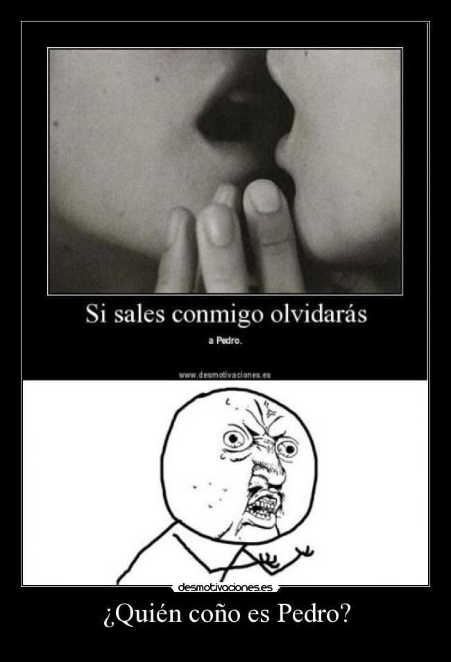 ¿Quién coño es Pedro? -