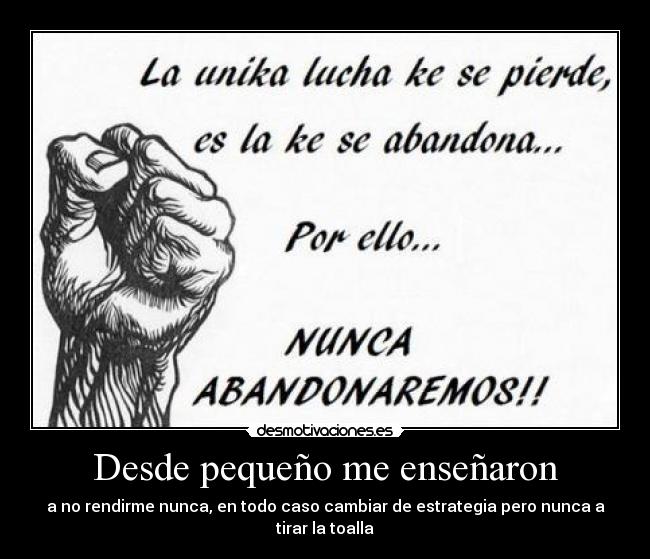 Desde pequeño me enseñaron -