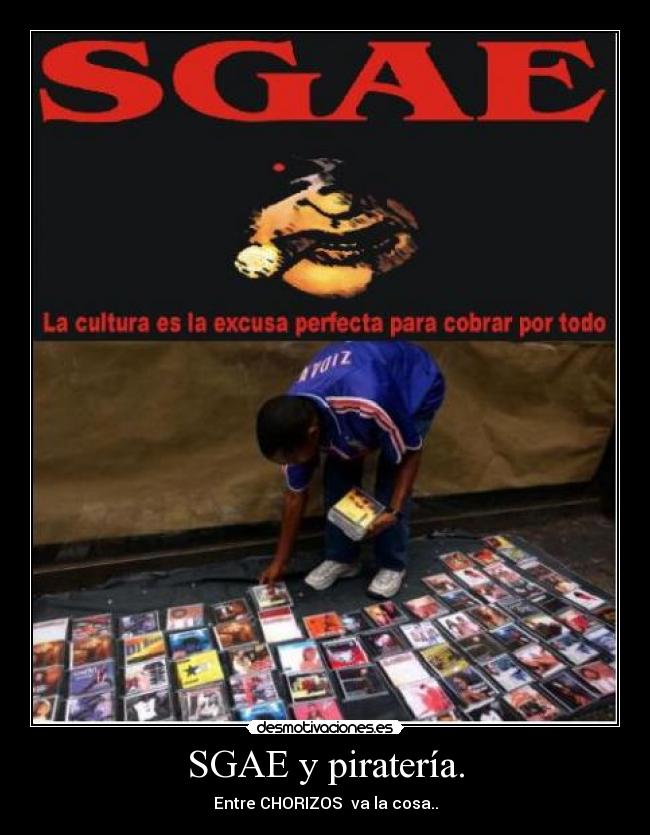 carteles madriz sgae pirateria chorizos desmotivaciones principal desmotivaciones