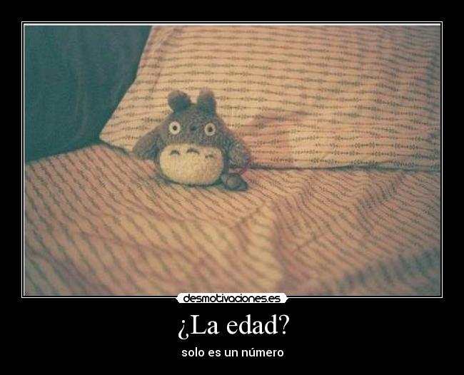 ¿La edad? - solo es un número