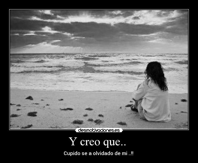 Y creo que.. -