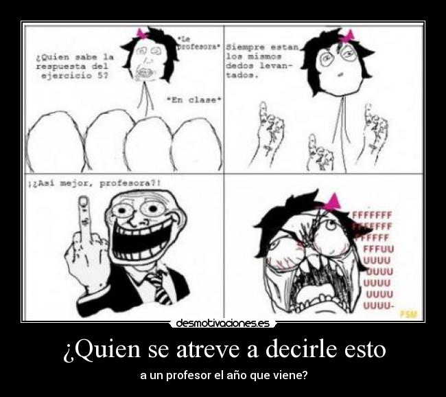 ¿Quien se atreve a decirle esto -