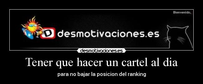 Tener que hacer un cartel al dia - 