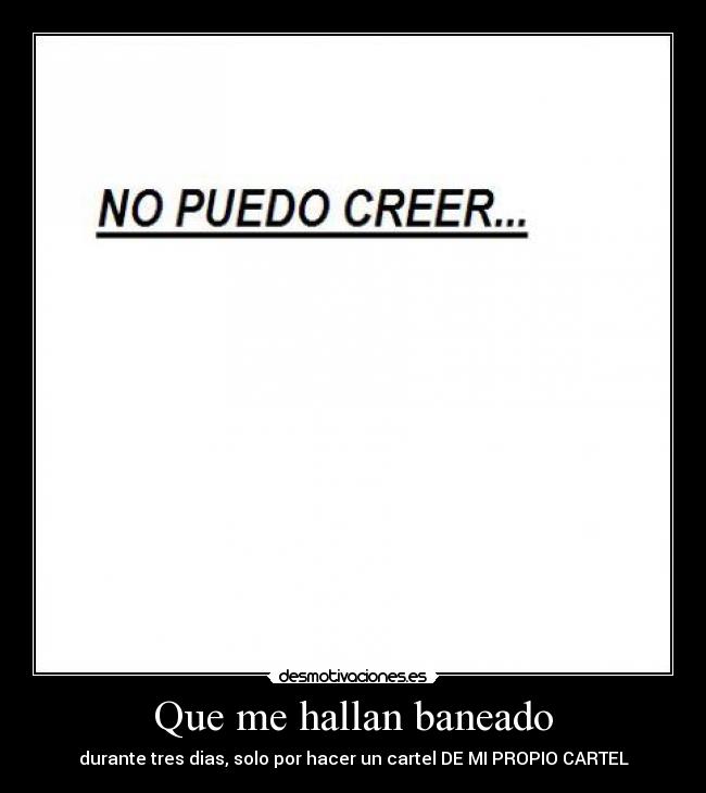 Que me hallan baneado -