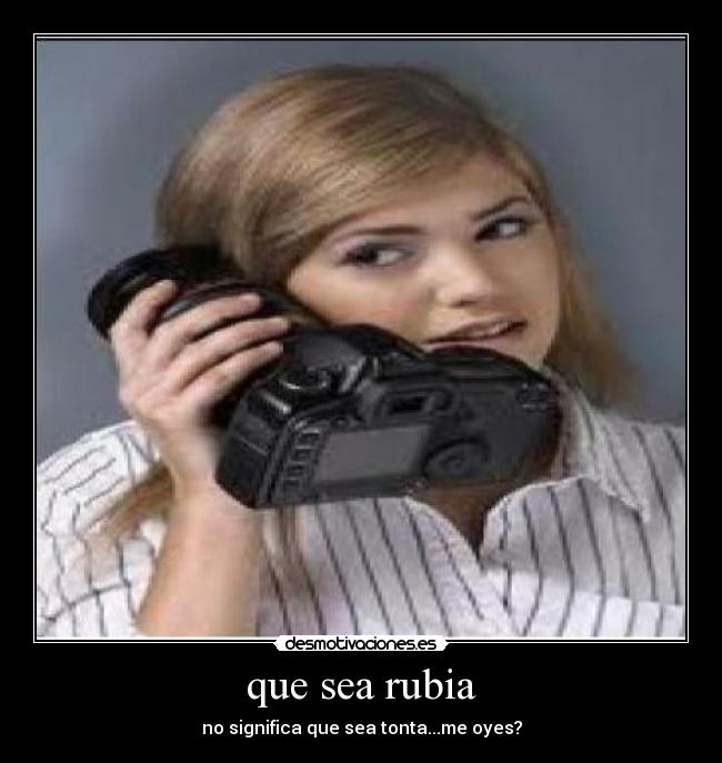 que sea rubia -