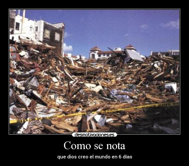 Como se nota - que dios creo el mundo en 6 días