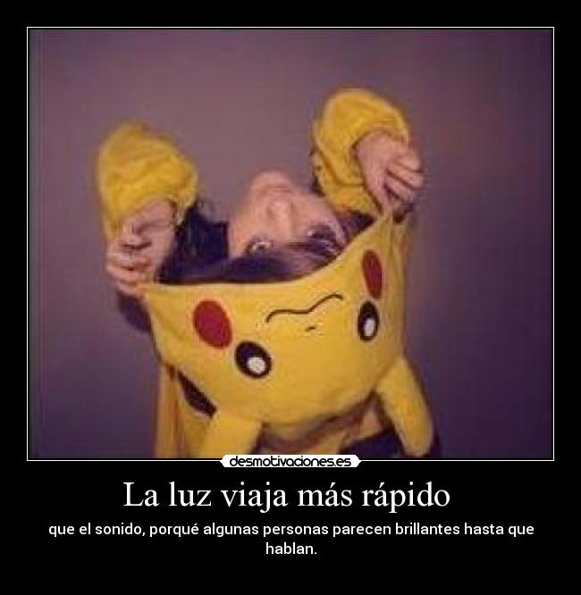 La luz viaja más rápido -