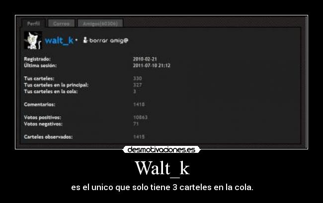 Walt_k - es el unico que solo tiene 3 carteles en la cola.
