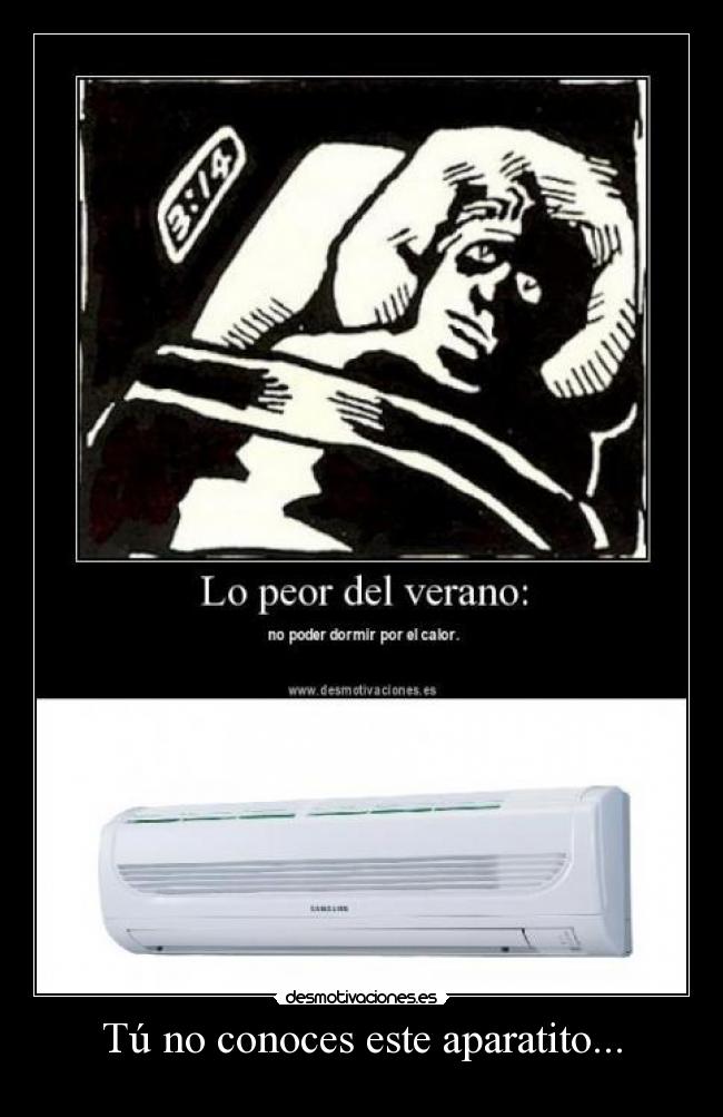 Tú no conoces este aparatito... -