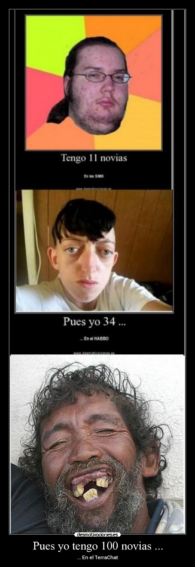 Pues yo tengo 100 novias ... - 