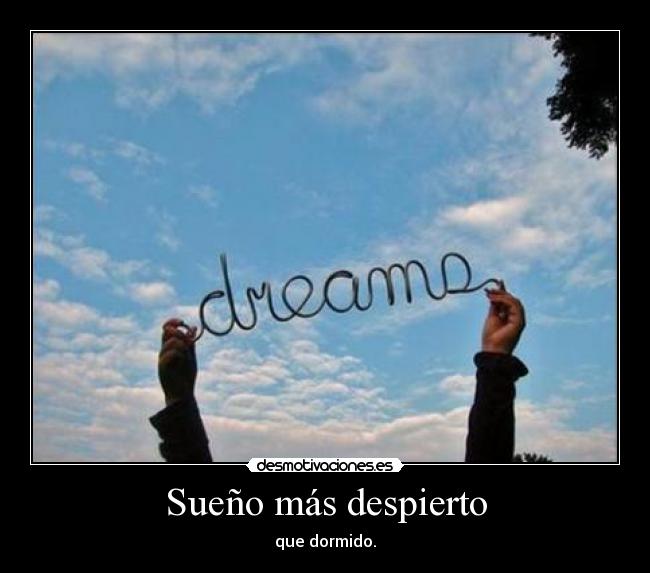 Sueño más despierto - 