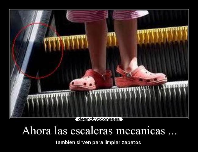 Ahora las escaleras mecanicas ... - 