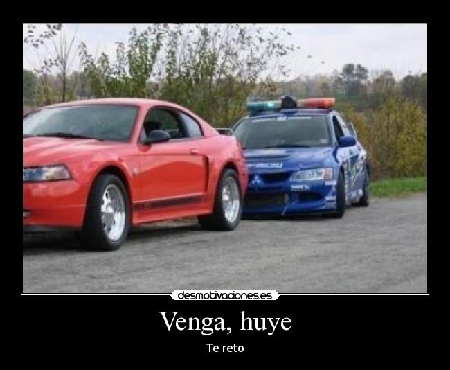 Venga, huye - Te reto