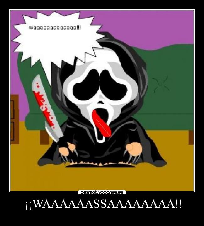 ¡¡WAAAAAASSAAAAAAAA!! -