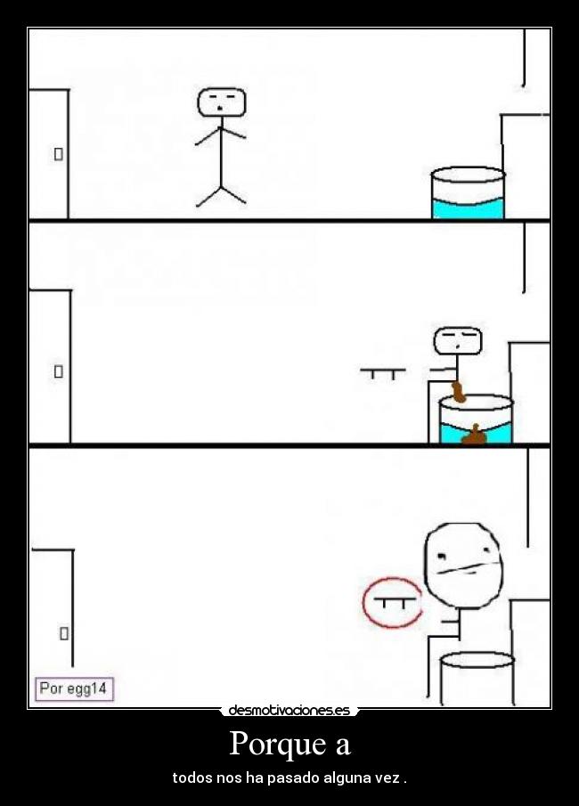 Porque a - todos nos ha pasado alguna vez .