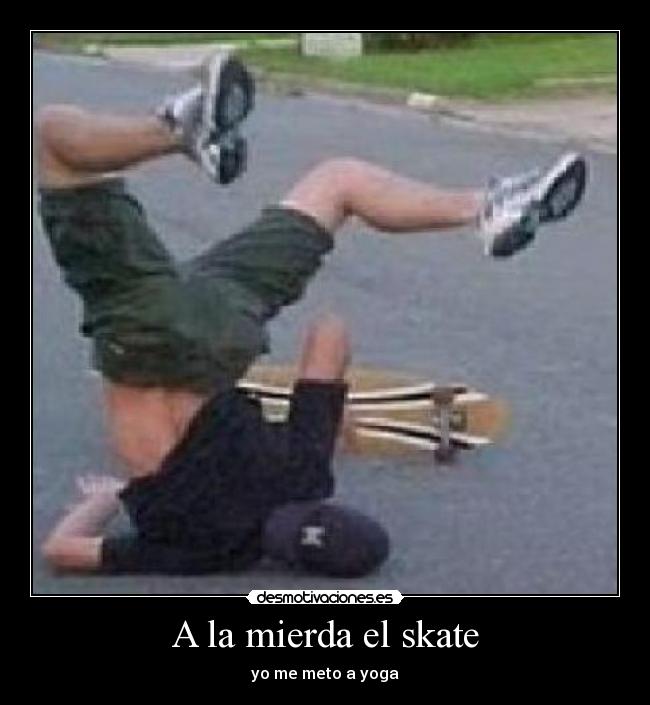 A la mierda el skate - 