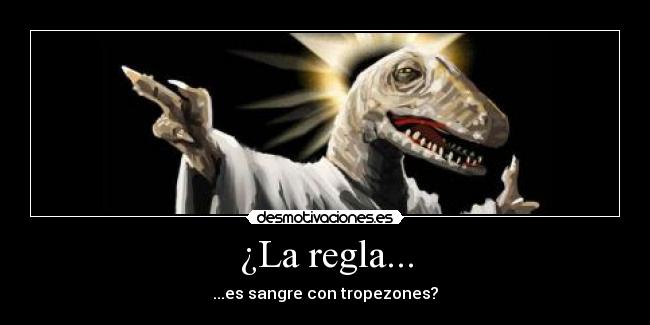 ¿La regla... - ...es sangre con tropezones?