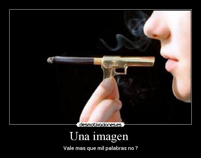 Una imagen - Vale mas que mil palabras no ?