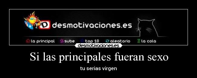 Si las principales fueran sexo -