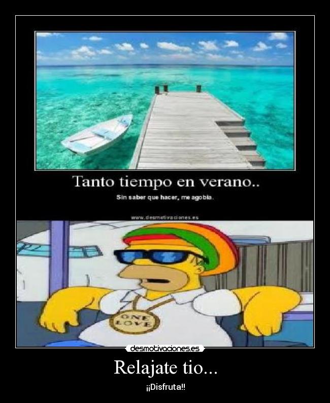 Relajate tio... -