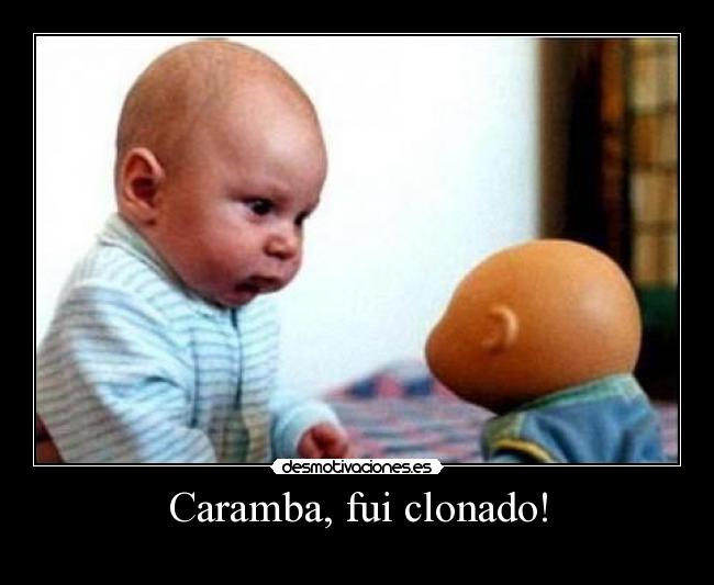 Caramba, fui clonado! - 