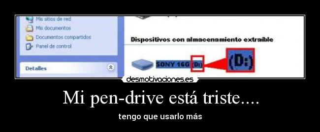 Mi pen-drive está triste.... - tengo que usarlo más